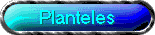Planteles